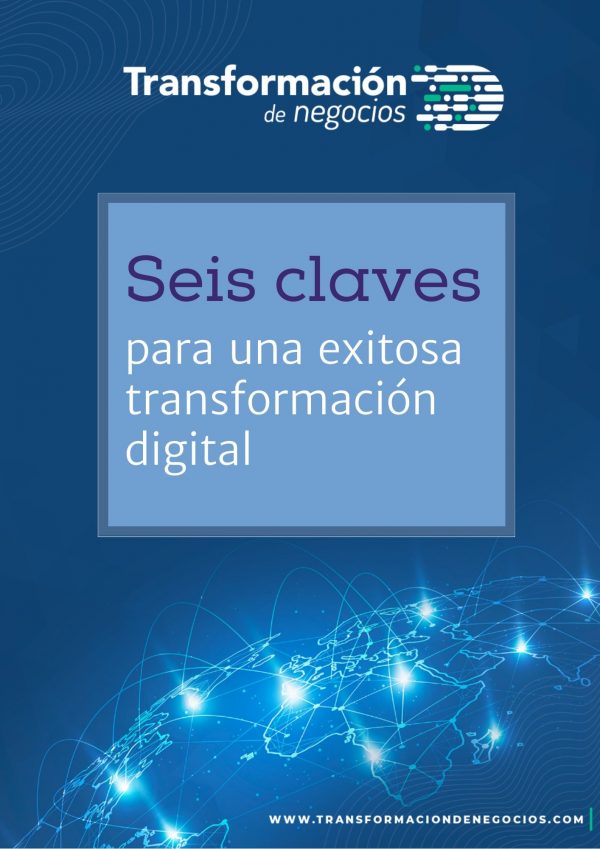 Seis claves para la transformación digital